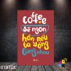 Coffee sẽ uống ngon hơn nếu ta uống cùng nhau Tranh Động Lực 018TDL 1 Coffee sẽ uống ngon hơn nếu ta uống cùng nhau Tranh Động Lực 018TDL