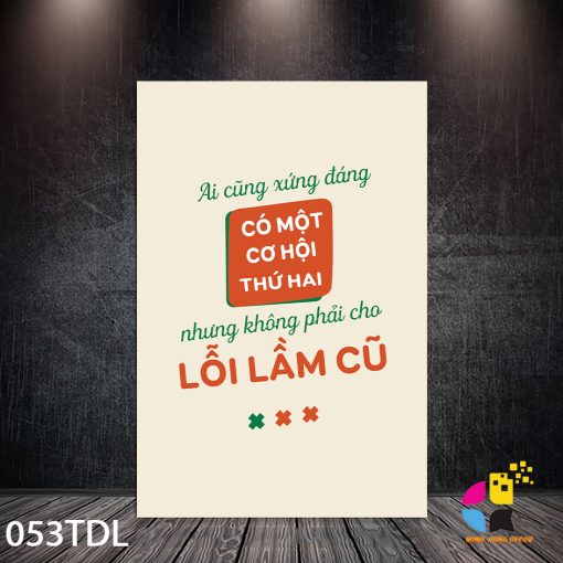 In Tranh Canvas Minh Hưng 67 Ai cũng xứng đáng có một cơ hội thứ hai nhưng không phải cho lỗi lầm cũ