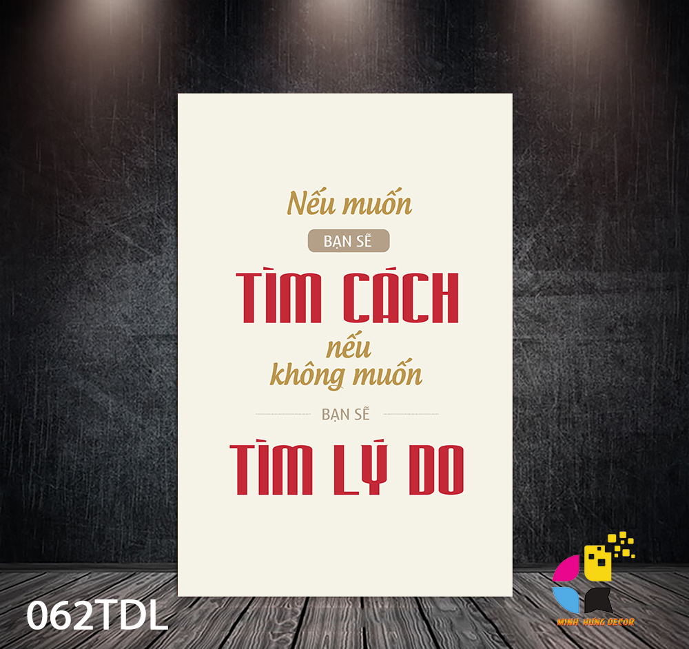 Nếu muốn bạn sẽ tìm cách nếu không muốn bạn sẽ tìm lý do Tranh Động Lực 062TDL 3 Nếu muốn bạn sẽ tìm cách nếu không muốn bạn sẽ tìm lý do