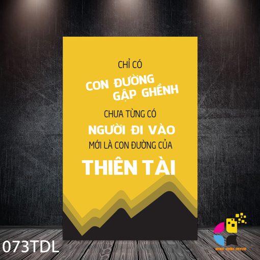 In Tranh Canvas Minh Hưng 29 Chỉ có con đường gập ghềnh chưa từng có người đi vào mới là con đường của thiên tài