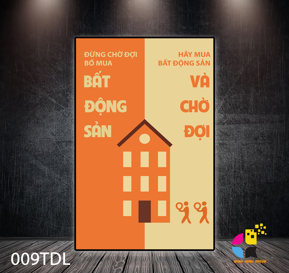 Đừng chờ đợi bố mua bất động sản hãy mua bất động sản và chờ đợi Tranh Động Lực 009TDL 4 Đừng chờ đợi bố mua bất động sản hãy mua bất động sản và chờ đợi Tranh Động Lực 009TDL