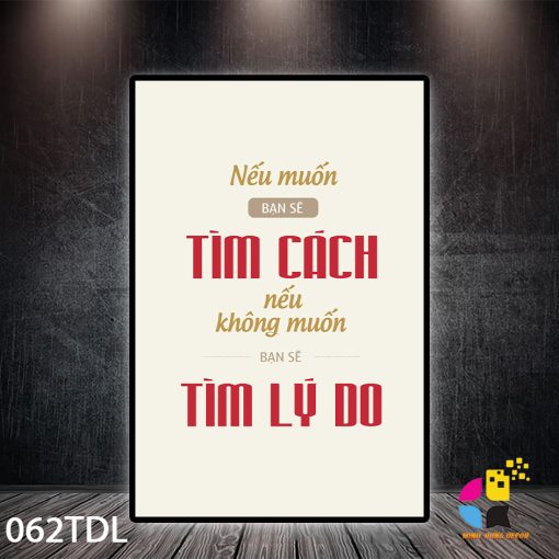 Nếu muốn bạn sẽ tìm cách nếu không muốn bạn sẽ tìm lý do Tranh Động Lực 062TDL 5 Nếu muốn bạn sẽ tìm cách nếu không muốn bạn sẽ tìm lý do