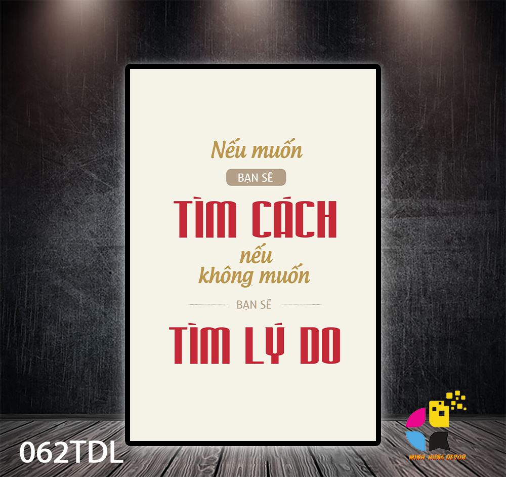 Nếu muốn bạn sẽ tìm cách nếu không muốn bạn sẽ tìm lý do Tranh Động Lực 062TDL 4 Nếu muốn bạn sẽ tìm cách nếu không muốn bạn sẽ tìm lý do